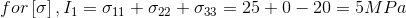 for [o], 11 = 011 + 022 +033 = 25 +0 - 20 = 5M Pa