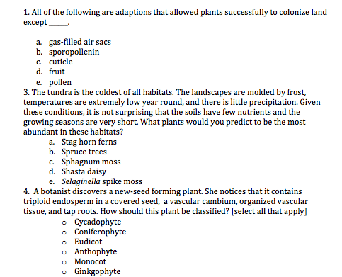 1. All of the following are adaptions that allowed plants successfully to colonize land except a. gas-filled air sacs b. spor