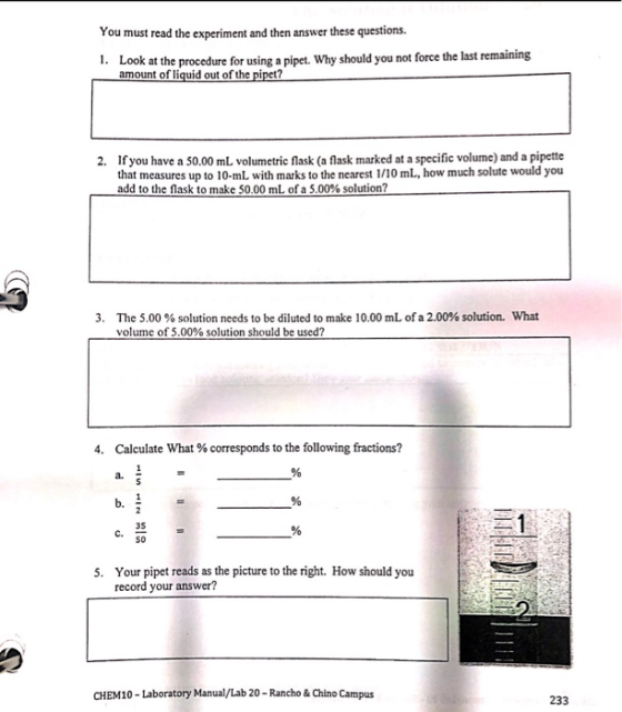 You must read the experiment and then answer these questions. 1. Look at the procedure for using a pipet. Why should you not