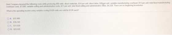 Dent Company incurred the following costs while producing 480 units direct materials. $14 per unit direct labor $25 per unit