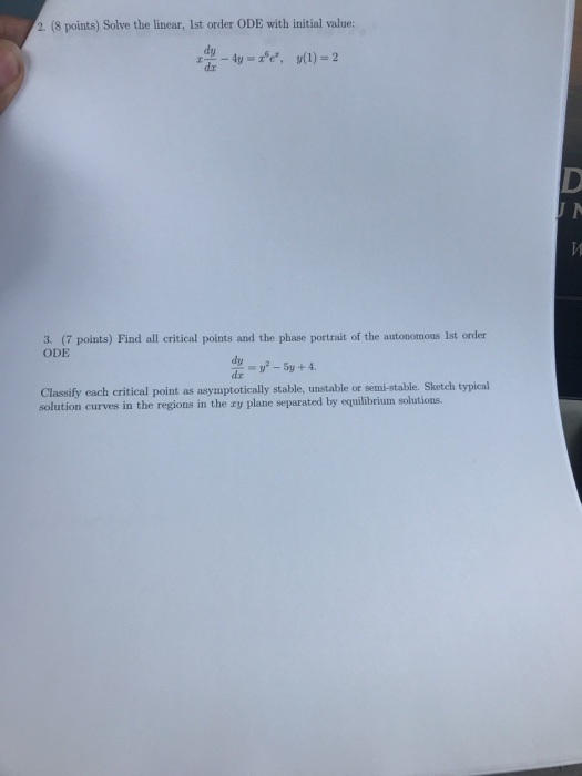 2. (8 points) Solve the linear, 1st order ODE with initial value: dy dr 3. (7 points) Find all critical points and the phase