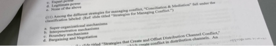 Expert power d. Legitimate power None of the above (11) Among the different strategies for managing conflict, Conciliation &