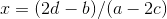 x=(2d-b)/(a-2c)