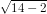 \sqrt{14-2}
