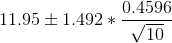 11.95\pm 1.492*\frac{0.4596}{\sqrt{10}}