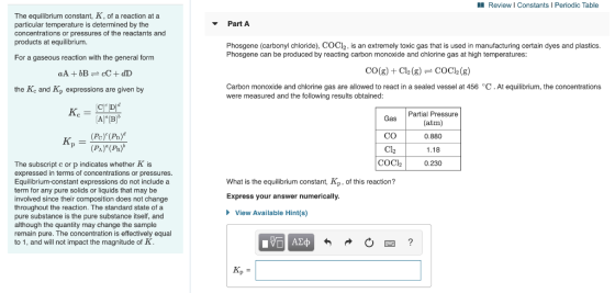 MI Review | Constants Periodic Table Part A The equilibrium constant, K, of a reaction at a particular temperature is determi