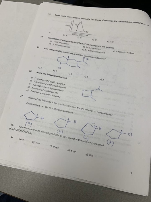 by the 14. The addition of a reagent to the face of the compound will produce a n enantiomer An Senantiomer e) An achiral com