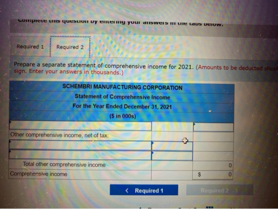Luimpele is question by entering your answers in the Laus verow. Required 1 Required 2 Prepare a separate statement of compre