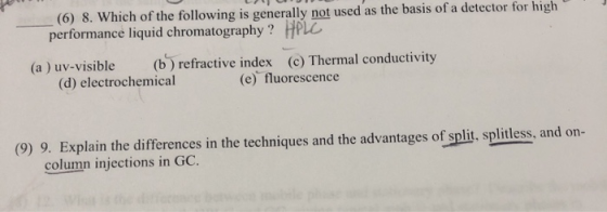 (6) 8. Which of the following is generally not used as the basis of a detector for high performance liquid chromatography? HP