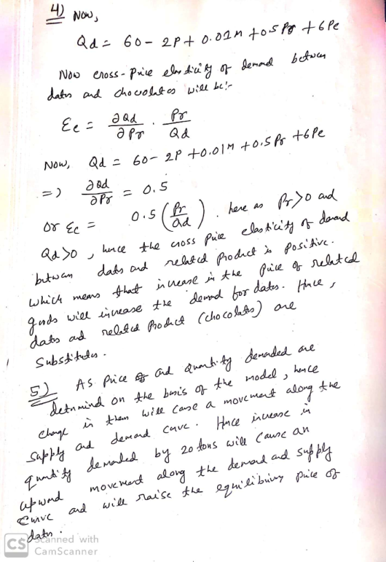 4 Now, - Qd = 60-ap+ 0.01m tos po tole demand between Now dates cross-price elasticity of and chocolates will be Ec= sado por