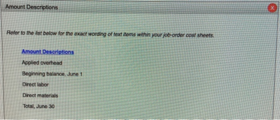 Amount Descriptions Refer to the list below for the exact wording of text items within your job-order cost sheets. Amount Des