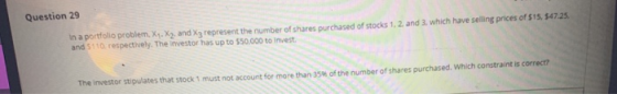 Question 29 in a portfolio problem. X. X2, and Xz represent the number of shares purchased of stocks 1, 2 and 3 which have se