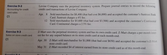 Exercise 9-2 Accounting for credit card sales Levine Company uses the perpetual inventory system. Prepare journal entries to
