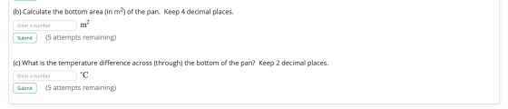 (b) Calculate the bottom area (in m2) of the pan. Keep 4 decimal places. m² Submit (5 attempts remaining) Enter a number (C)