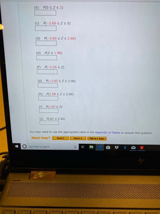 (b) POSZS2) (c) P(-2.60 SZ 30) (d) P(-2.60 SZS 2.60) (e) P(Z S 1.98) (f) P(-1.55 SZ) (9) P(-1.60 S ZS 2.00) (h) P(1.98 SZS 2.