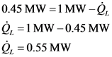 0.45 MW =1 MW-O,
9. = 1 MW -0.45 MW
=0.55 MW
