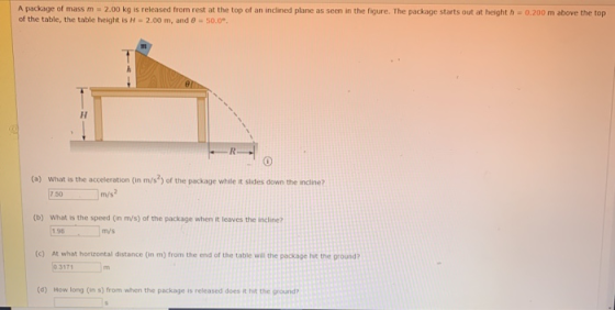 A package of mass m = 2.00 kg is released from rest at the top of an inclined plane as seen in the figure. The package starts