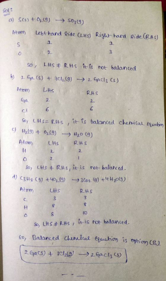 Solli a) Sc) +0209) - S0219) Atom left hand side (LHS) Right hand side (RAS) S2 02 so, LHS & RHS it is not balanced b) 2 Ga (