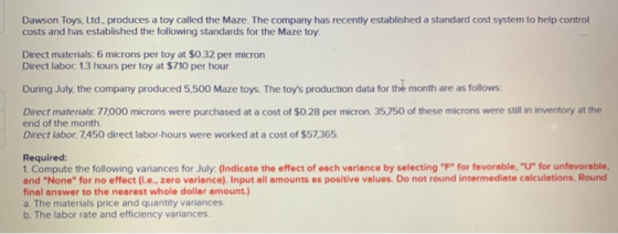 Dawson Toys, Ltd, produces a toy called the Maze. The company has recently established a standard cost system to help control