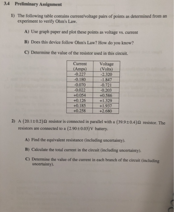 3.4 Preliminary Assignment 1) The following table contains current/voltage pairs of points as determined from an experiment t