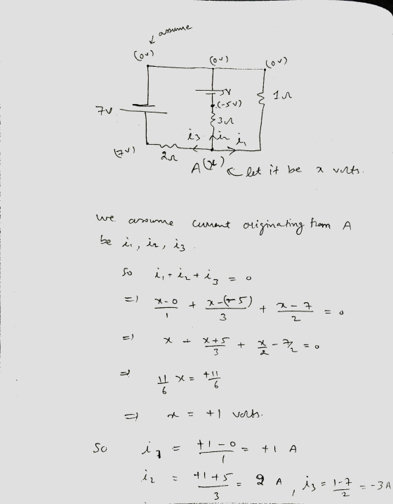 asume ✓ (ou) (ov) lov) 1 a 7V t.c-su) Eu is fir e zu) an A(C) Ć let it be a verts. anume current originating from A be ii, ir