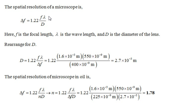 The spatial resolution of a microscope is Af-1.22 Here.fis the focal length. λ is the wave length, and D is the diameter of t