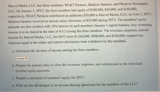 Marvel Media, LLC, has three members: WLKT Partners, Madison Sanders, and Observer Newspaper, LLC. On January 1, 20Y2, the th