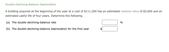 Double-Declining-Balance Depreciation A building acquired at the beginning of the year at a cost of $111,200 has an estimated