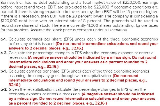 Sunrise, Inc., has no debt outstanding and a total market value of $220,000. Earnings before interest and taxes, EBIT, are pr