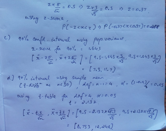 x = = 0.5 = 2x3 = 0.5 -> Z-0.37 1.645 va using z-seone P(-2LXL2) - P(-0.37 EXC0237) = 0 .288 c) 90% confol- interwal using po