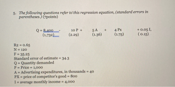 5. The following questions refer to this regression equation, (standard errors in parentheses.) (points) + Q = 8,400 (1,732)