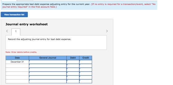 Prepare the appropriate bad debt expense adjusting entry for the current year. (If no entry is required for a transaction/eve