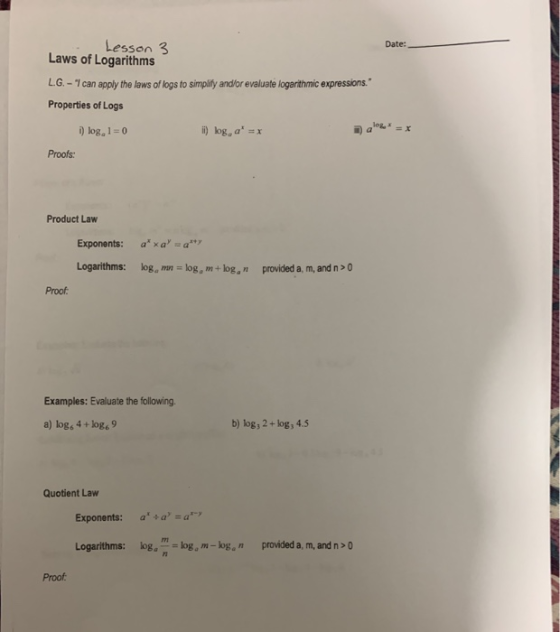 Date: Lesson 3 Laws of Logarithms L.G. - can apply the laws of logs to simplify and/or evaluate logarithmic expressions. P