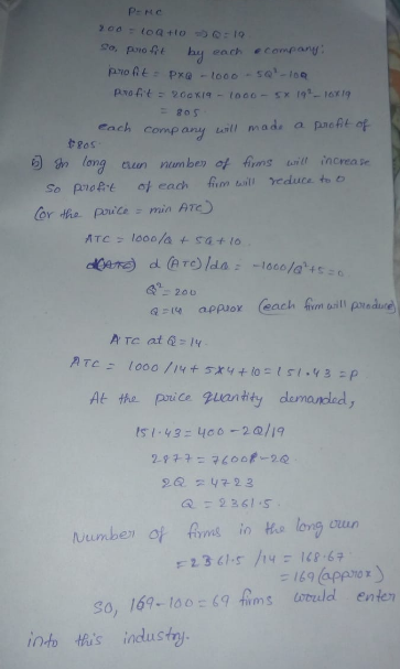 So, po Gt bey each company: 80S each comp any vill mad a paeft of らgn long cuon ramben of firms witt increase So Piare of each m ll Yeduce to t a appox Ceach mill predue At the pice uanity demanded, Numben of Arms in H long oun 169 (approx) so, 16-100 69 fims Urlod enter into tis industy.