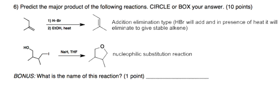 6) Predict the major product of the following reactions. CIRCLE or BOX your answer. (10 points) )H-BrAddition elimination typ