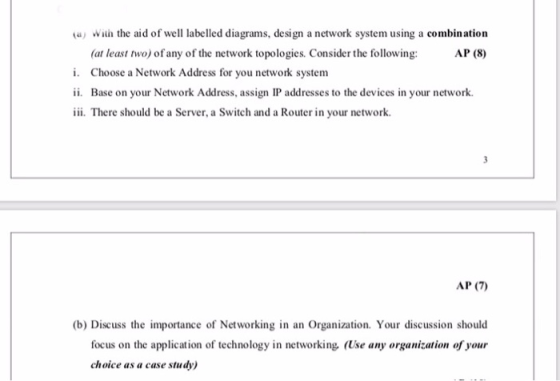 (a) With the aid of well labelled diagrams, design a network system using a combination (at least two) of any of the network