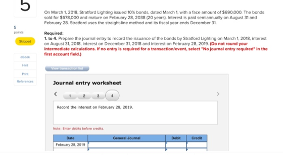 ba On March 1, 2018, Stratford Lighting issued 10% bonds, dated March 1, with a face amount of $690,000. The bonds sold for $