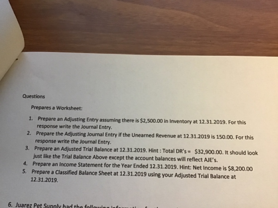 Questions Prepares a Worksheet: 1. Prepare an Adjusting Entry assuming there is $2,500.00 in Inventory at 12.31.2019. For thi
