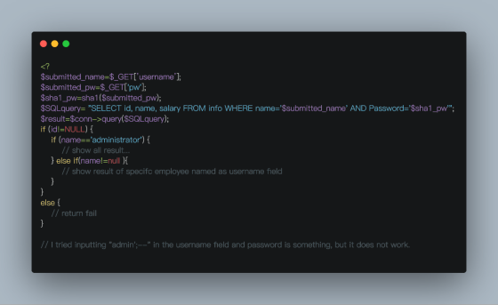 $submitted_name-$_GETTusername]; $submitted_pw-$_GET[pw]; Ssha1_pw-sha1(Ssubmitted_pw); $SQLquery= SELECT id, name, sala