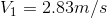 V_{1}=2.83 m/s