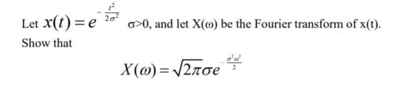 IF Let x(t) Show that e 20 σ>0, and let (o) be the Fourier transform of x(t) .