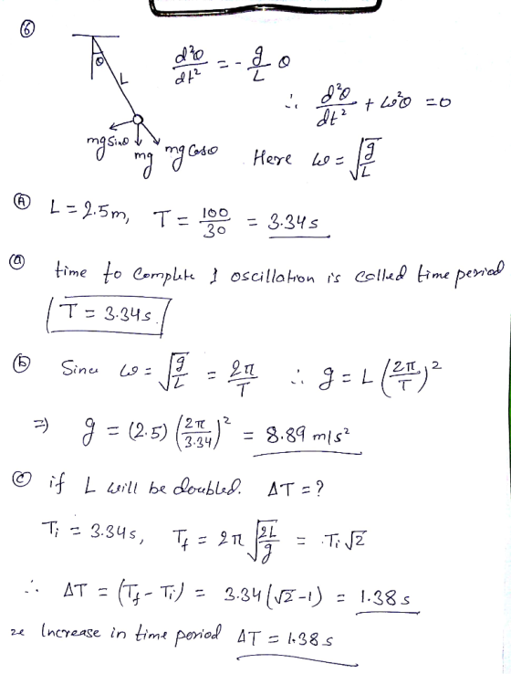 Fox se two =0 masis tayong eso Here we go * L = 2.5m, T = = 3.345 o time to complete I oscillation is called time period - (T