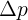 \large \Delta p