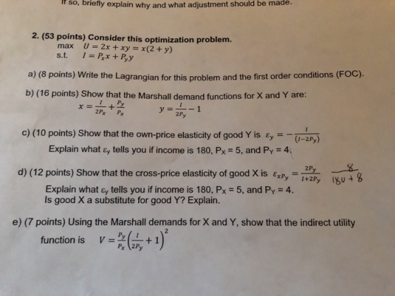 Ir so, briefly explain why and what adjustment should be made. 2. (53 points) Consider this optimization problem. max U 2x +
