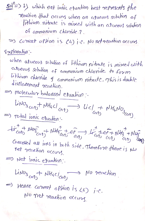sol=> 1) which net ionic equation best represents the rection that occurs when an aqueous solution of lithium nitrate is min