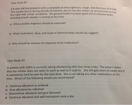 Case Study #2 A 9-year-old boy presents with a complaint of chest tightness, cough, and shortness of breath. This usually occ
