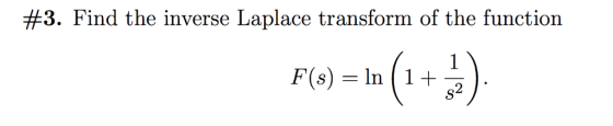 3. Find the inverse Laplace transform of the function