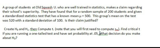 A group of students at Old Sawash U. who are well trained in statistics, makes a claim regarding their schools superiority.