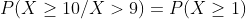 P(X > 10/X > 9) PX 1)