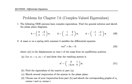 MATH308: Differential Equattons Problems for Chapter 7.6 (Complex-Valued Eigenvalues) 1. The following ODE systems have compl